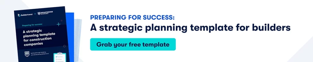 A strategic planning template for builders